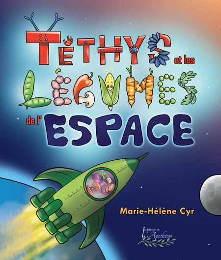 Téthys et les légumes de l'espace, livre pour enfants de Marie-Hélène Cyr